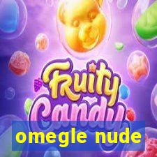 omegle nude